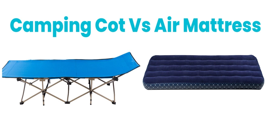 Camping Cot VS Air Mattress